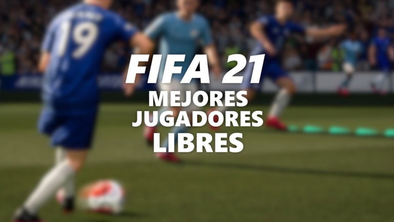 Los mejores 10 Agentes libres para el modo carrera FIFA 21