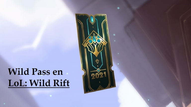 Qué es el Wild Pass en League of Legends: Wild Rift