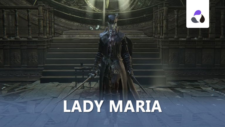 Cómo derrotar a Lady María en Bloodborne y sus recompensas