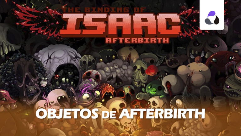 Todos los objetos de The Binding of Isaac Afterbirth y sus efectos