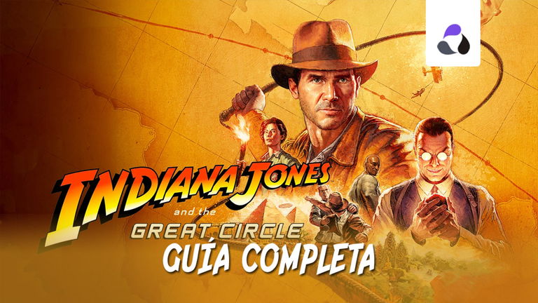 Guía completa de Indiana Jones y el Gran Círculo: trucos y consejos