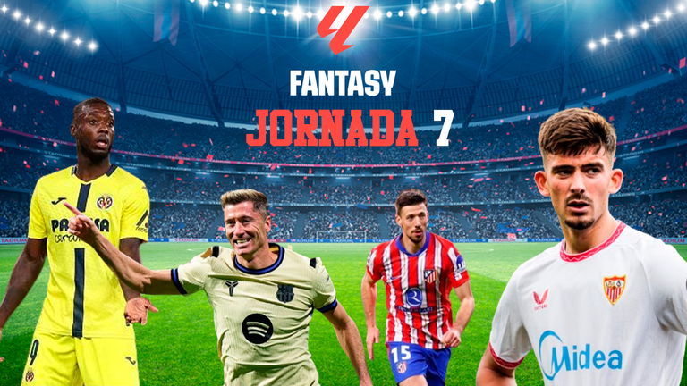 LALIGA Fantasy Jornada 7: 5 jugadores que tener en tu equipo y 5 jugadores que evitar