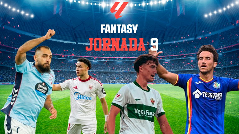 LALIGA Fantasy Jornada 9: 5 jugadores que tener en tu equipo y 5 jugadores que evitar